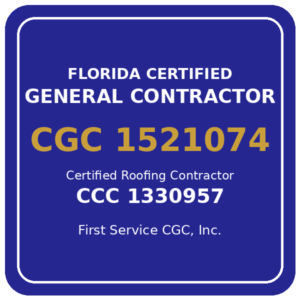 Florida Certified General Contractor CGC 1521074 and Certified Roofing Contractor CCC 1330957 — First Service CGC, Inc.